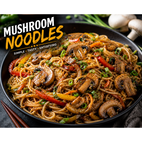MUSHROOM NOODLES